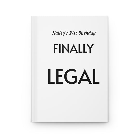 Finally Legal Hardcover Journal — Personalized 21st Birthday Notebook